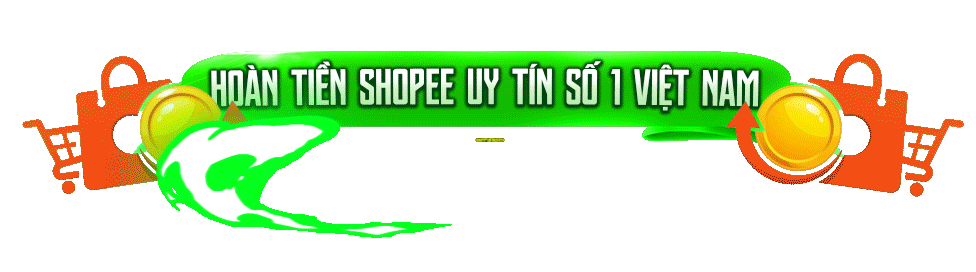 Hoàn Tiền Shopee